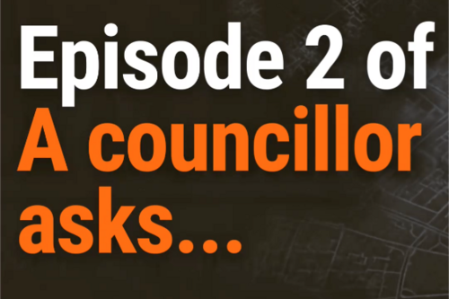 Episode 2 of A councillor asks...