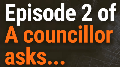 Episode 2 of A councillor asks...